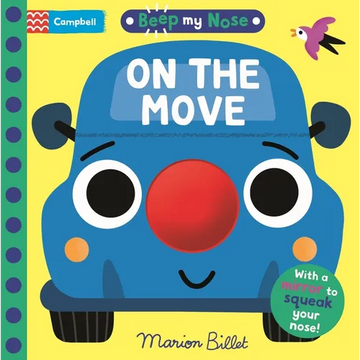 Beep My Nose on the Move: With a Mirror to Squeak Your Nose! - Board Book