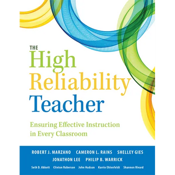 The High Reliability Teacher: Ensuring Effective Instruction in Every Classroom (Teacher Effectiveness, Instructional Coaching, Professional Learning, - Paperback