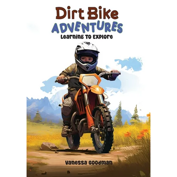 Dirt Bike Adventures - Learning To Explore - Paperback