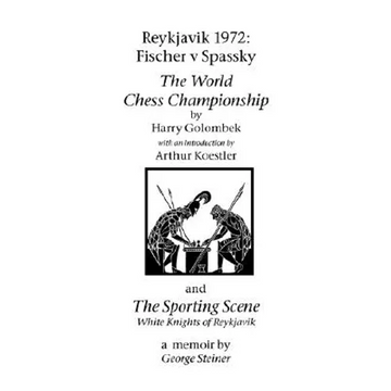 Reykjavik 1972: Fischer V Spassky - 'The World Chess Championship' and 'The Sporting Scene: White Knights of Reykjavik' - Paperback