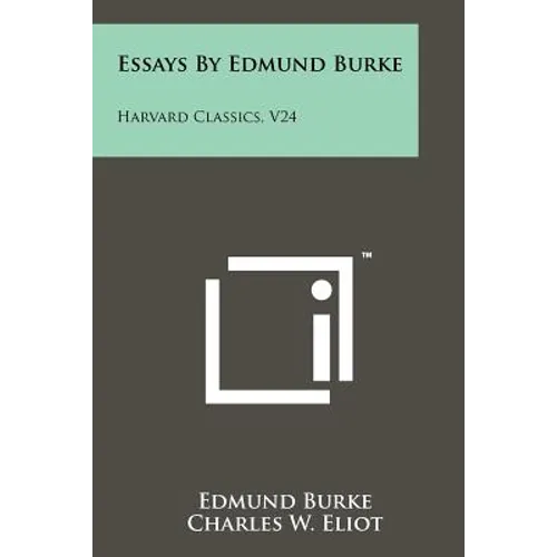 Essays by Edmund Burke: Harvard Classics, V24