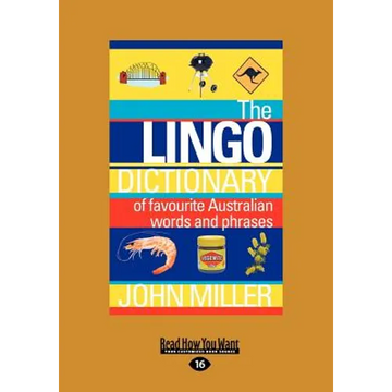 The Lingo Dictionary: Of Favourite Australian Words and Phrases (Large Print 16pt) - Paperback