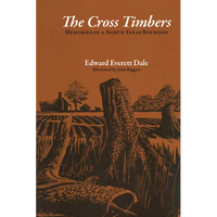 The Cross Timbers: Memories of a North Texas Boyhood - Paperback