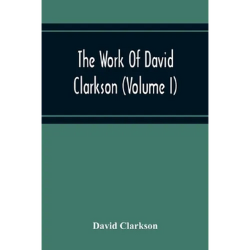 The Work Of David Clarkson (Volume I) - Paperback