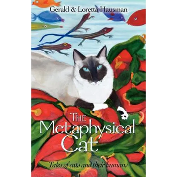 The Metaphysical Cat: Tales of Cats and Their Humans - Paperback