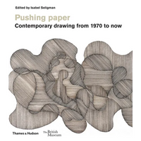 Pushing Paper: Contemporary Drawing from 1970 to Now - Paperback
