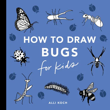 Bugs: How to Draw Books for Kids with Butterflies, Ladybugs, Spiders, and More - Paperback