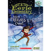 School Freezes Over!: A Branches Book (Eerie Elementary #5): Volume 5 - Paperback