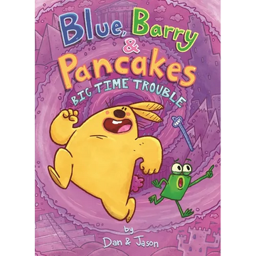Blue, Barry & Pancakes: Big Time Trouble - Hardcover