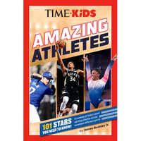Time for Kids: Amazing Athletes: 101 Stars You Need to Know! - Paperback