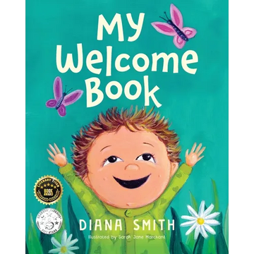My Welcome Book: A Children's Book Celebrating the Arrival of a New Baby - Paperback