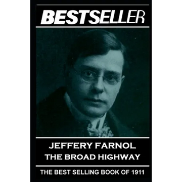 Jeffery Farnol - The Broad Highway: The Bestseller of 1911 - Paperback