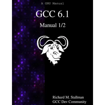 GCC 6.1 Manual 1/2 - Paperback