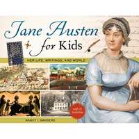 Jane Austen for Kids: Her Life, Writings, and World, with 21 Activities Volume 68 - Paperback