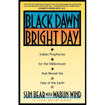 Black Dawn, Bright Day: Indian Prophecies for the Millennium That Reveal the Fate of the Earth - Paperback