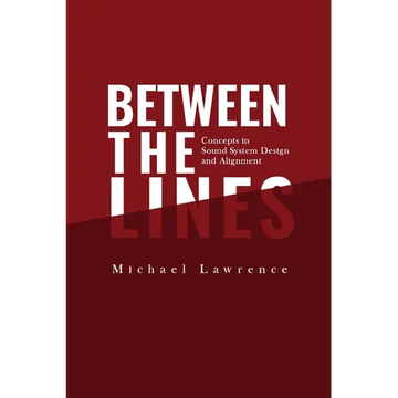 Between the Lines: Concepts in Sound System Design and Alignment - Paperback