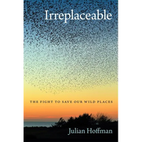 Irreplaceable: The Fight to Save Our Wild Places - Paperback