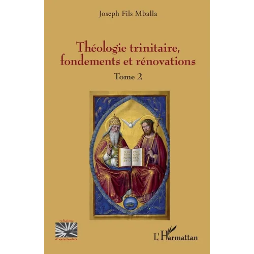 Théologie trinitaire, fondements et rénovations: Tome 2