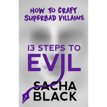 13 Steps to Evil: How to Craft Superbad Villains - Paperback