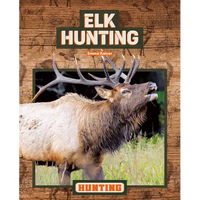Elk Hunting - Library Binding