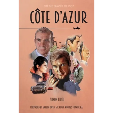 Côte d'Azur: Exploring the James Bond connections in the South of France - Paperback