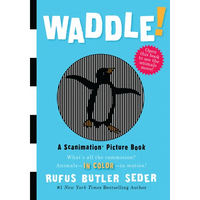 Waddle!: A Scanimation Picture Book - Hardcover