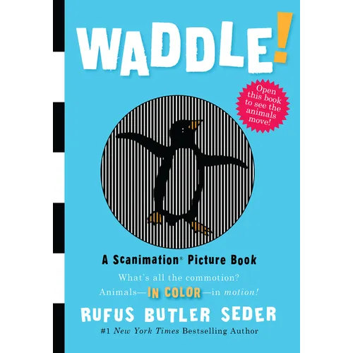 Waddle!: A Scanimation Picture Book