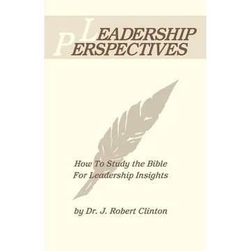 Leadership Perspective--How to Study the Bible for Leadership Insights - Paperback