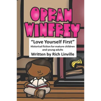Oprah Winfrey Love Yourself First: Historical fiction for mature children and young adults - Paperback