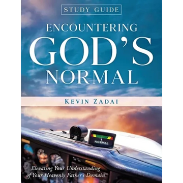 Study Guide: ENCOUNTERING GOD'S NORMAL: Elevating Your Understanding of Your Heavenly Father's Domain - Paperback