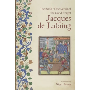 The Book of the Deeds of the Good Knight Jacques de Lalaing - Paperback