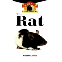 The Rat: An Owner's Guide to a Happy Healthy Pet - Hardcover