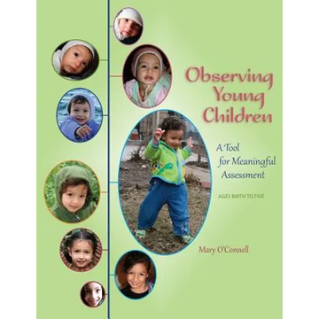 Observing Young Children: A Tool for Meaningful Assessment (ages Birth to Five) - Paperback