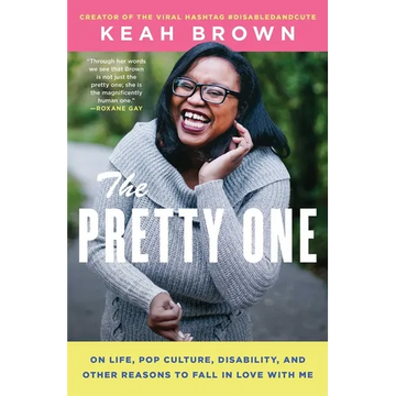 The Pretty One: On Life, Pop Culture, Disability, and Other Reasons to Fall in Love with Me - Paperback