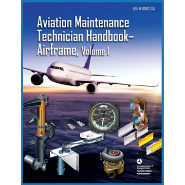 Aviation Maintenance Technician Handbook Airframe Volume 1: Faa-H-8083-31a - Paperback