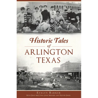 Historic Tales of Arlington, Texas - Paperback