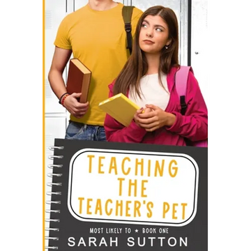 Teaching the Teacher's Pet: A YA Enemies to Lovers Romance - Paperback
