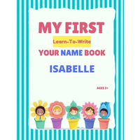 My First Learn-To-Write Your Name Book: Isabelle - Paperback