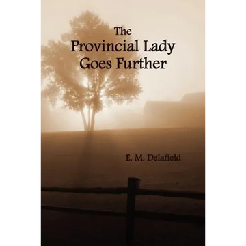 The Provincial Lady Goes Further, (Fully Illustrated) - Paperback