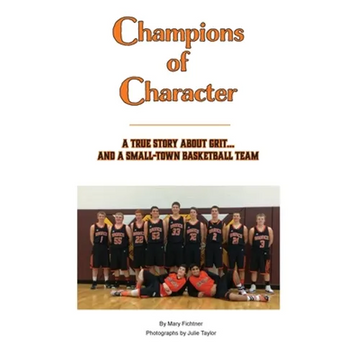 Champions of Character, A True Story About Grit...and a Small Town Basketball Team - Hardcover