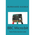 BBC Micro: bit: Test Tricks Secrets Code
