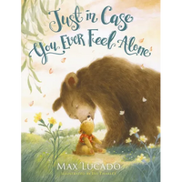 Just in Case You Ever Feel Alone - Hardcover