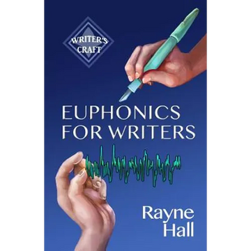 Euphonics for Writers: Professional Techniques for Fiction Authors - Paperback