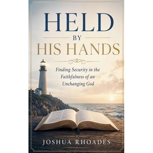 Held by His Hands - Finding Security in the Faithfulness of an Unchanging God