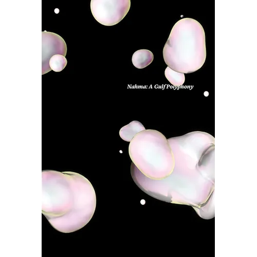 Nahma: A Gulf Polyphony