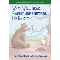 What Will Bear, Rabbit and Chipmunk Do Next? - Paperback