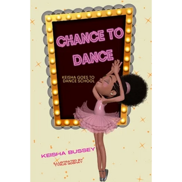 Chance to Dance: Keisha Goes to Dance School - Paperback