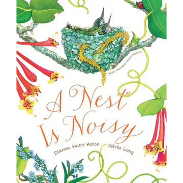 A Nest Is Noisy: (Nature Books for Kids, Children's Books Ages 3-5, Award Winning Children's Books) - Hardcover