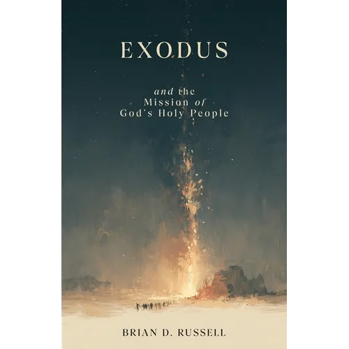 Exodus and the Mission of God's Holy People