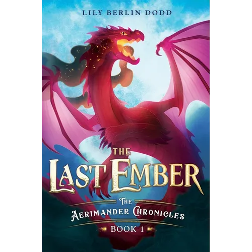 The Last Ember: The Aerimander Chronicles Book 1
